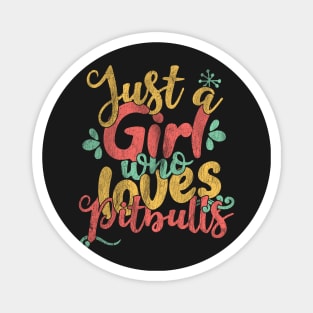 Just A Girl Who Loves Pitbulls Gifts for Dog Lovers print Magnet